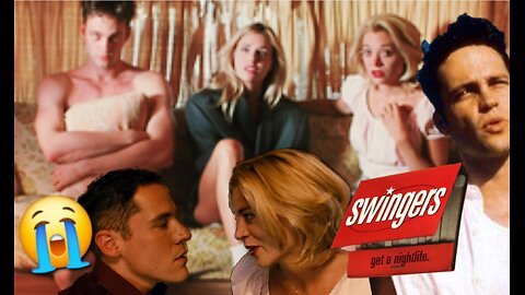 Swingers (1996) Chick-Flicks for Guys! (Part 6)