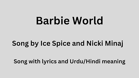 Barbie World song, With lyrics and Urdu/Hindi meaning