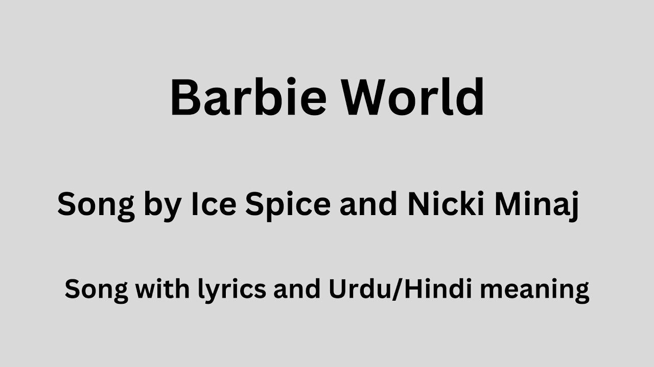 Barbie World song, With lyrics and Urdu/Hindi meaning