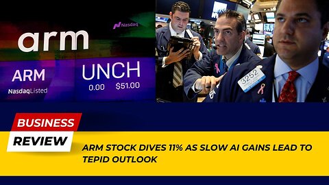 Arm Stock Dives – Slow AI Gains Lead to Tepid Outlook! | Business Review