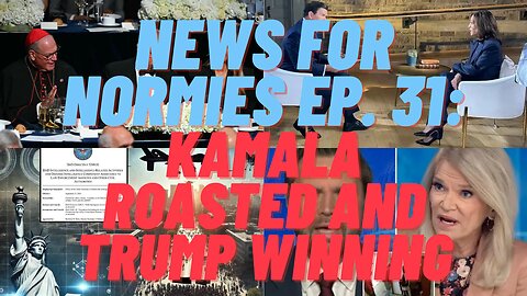 News for Normies Ep. 31: Kamala Roasted and Trump Winning