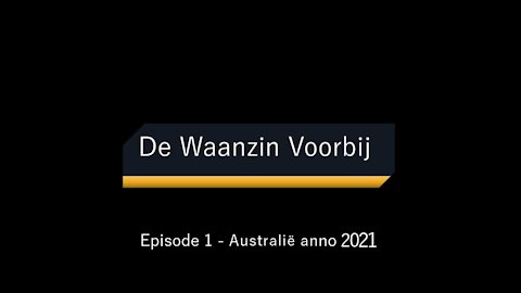 De Waanzin Voorbij - E1 Australië anno 2021