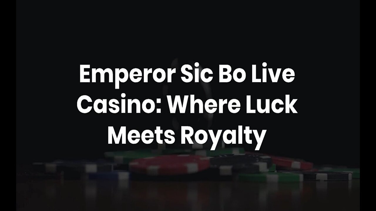 Emperor Sic Bo Live Casino: Where Luck Meets Royalty