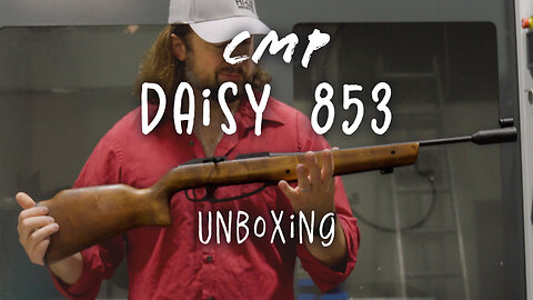 Daisy 853 from the CMP - Unboxing