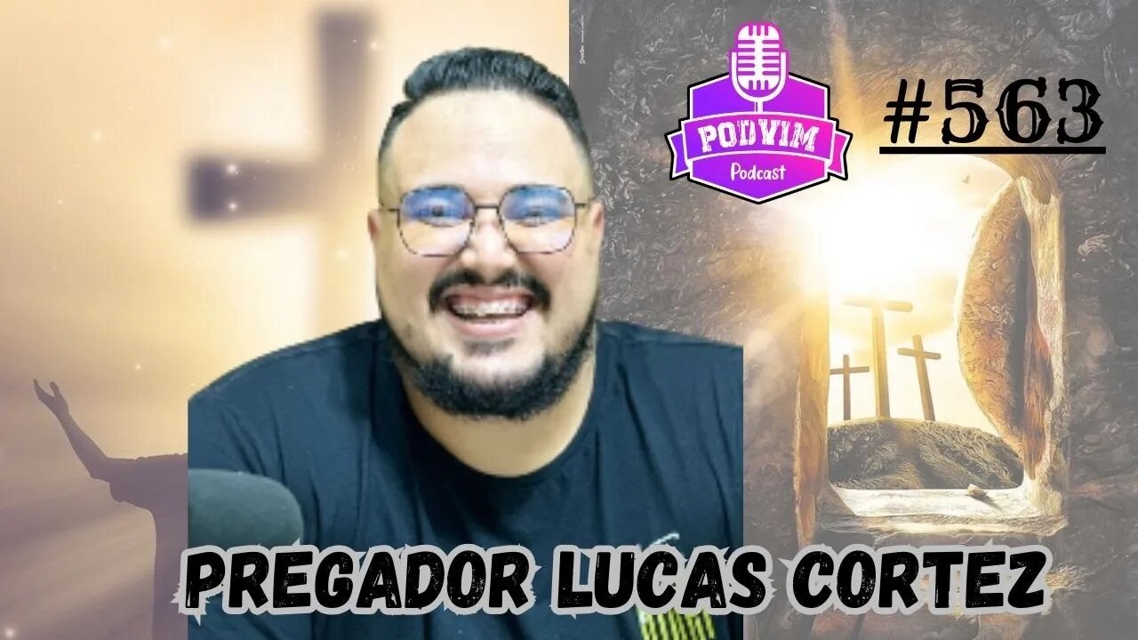 PREGADOR LUCAS CORTEZ - PODVIM #563