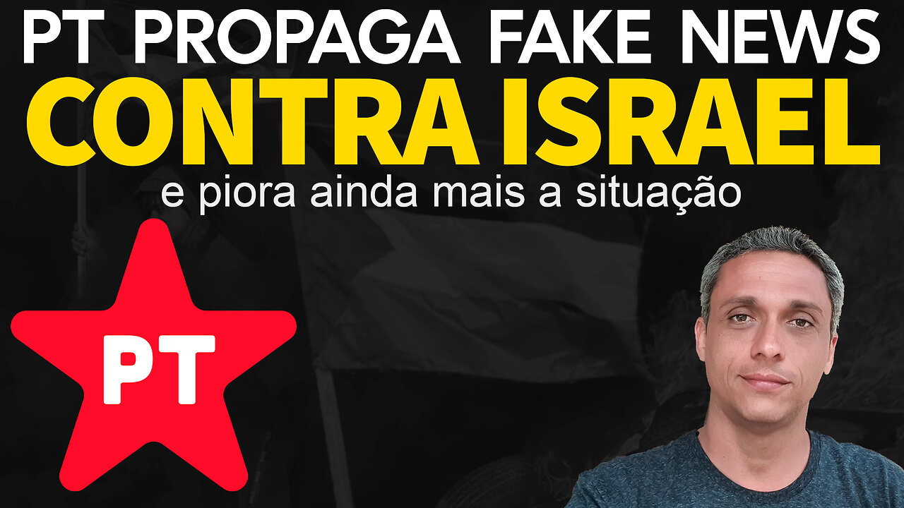 Inacreditável - PT consegue piorar ainda mais sua situação ao usar uma Fake News contra Israel