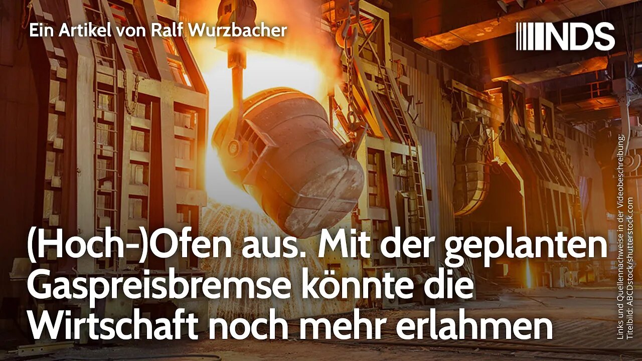 (Hoch-)Ofen aus. Mit geplanter Gaspreisbremse könnte die Wirtschaft noch mehr erlahmen | Wurzbacher