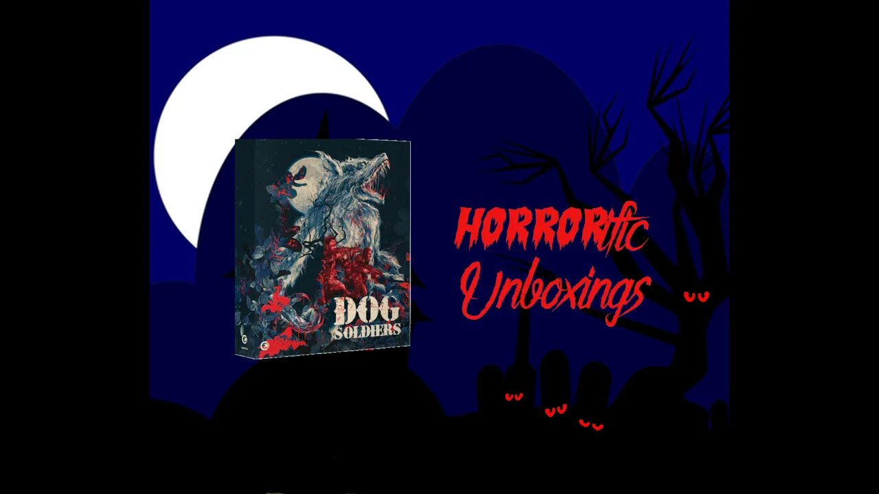 HORRORific Unboxings Dog Soldiers Limited Edition 4k UHD & Blu ray