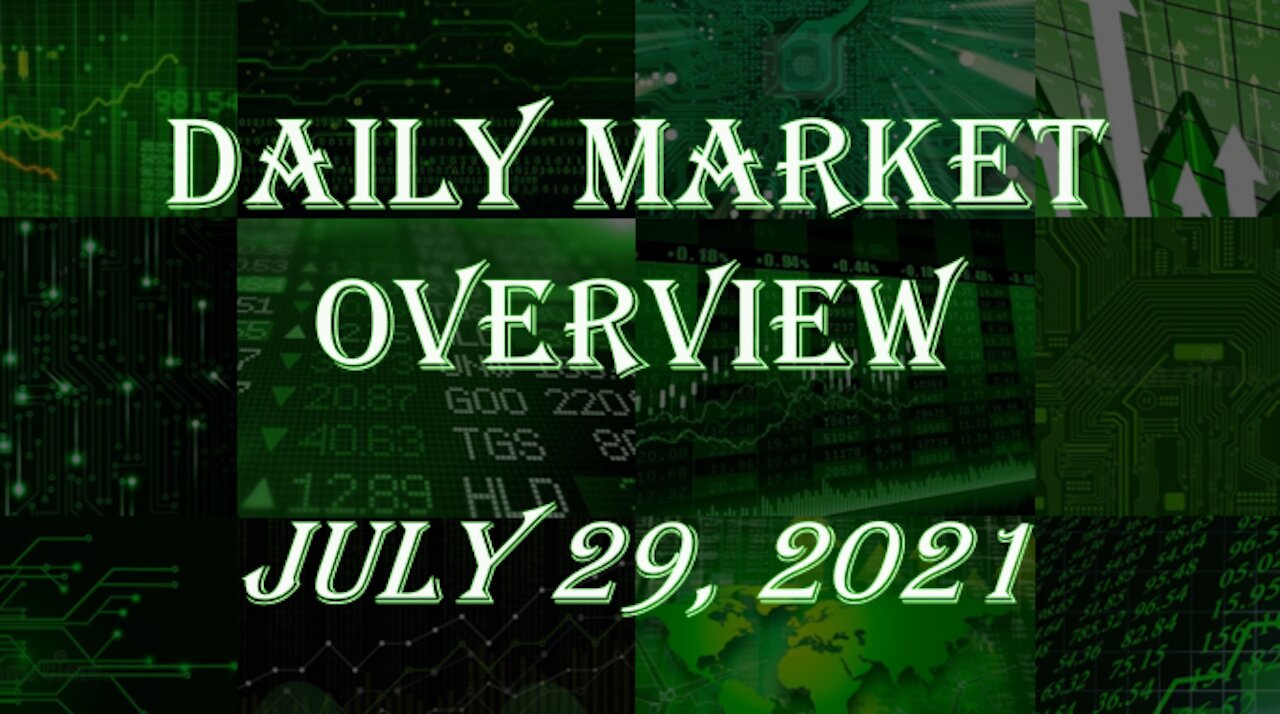 Daily Stock Market Overview July 29, 2021