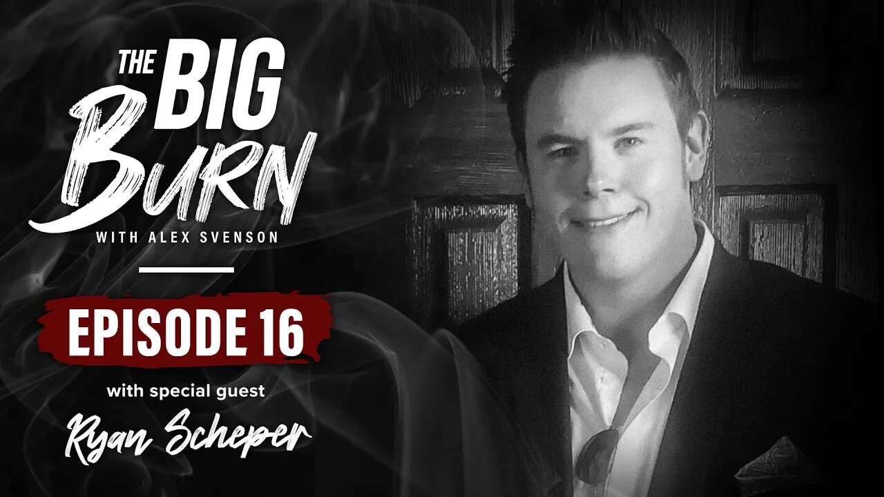 The Big Burn Episode 16 | Special Guest Ryan Scheper