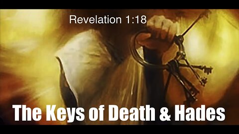 The Keys of Death & Hades | Revelation 1:18