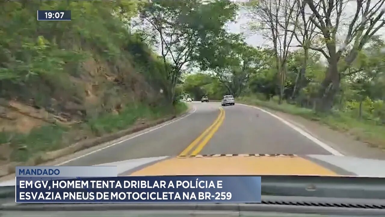 Mandado: Em GV, Homem tenta Driblar a Polícia e Esvazia Pneus de Motocicleta na BR-259.