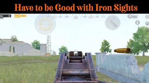 Have to be Good with Iron Sights - PubG Mobile