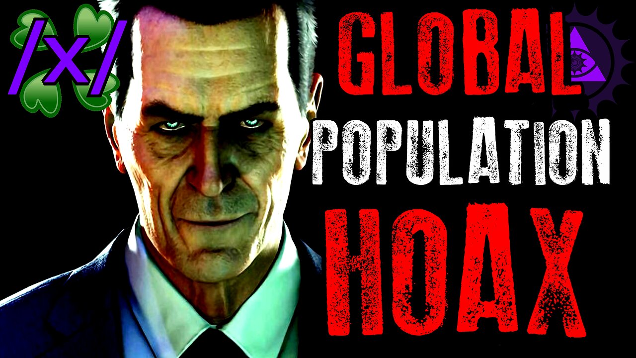 Global Population Hoax | 4chan /x/ Conspiracy Greentext Stories Thread