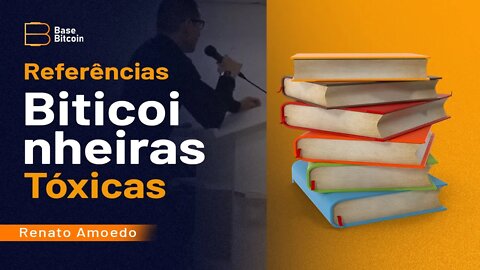 CORTE| Referências bibliográficas para bitcoinheiros tóxicos- Renato Amoedo (Base Bitcoin)