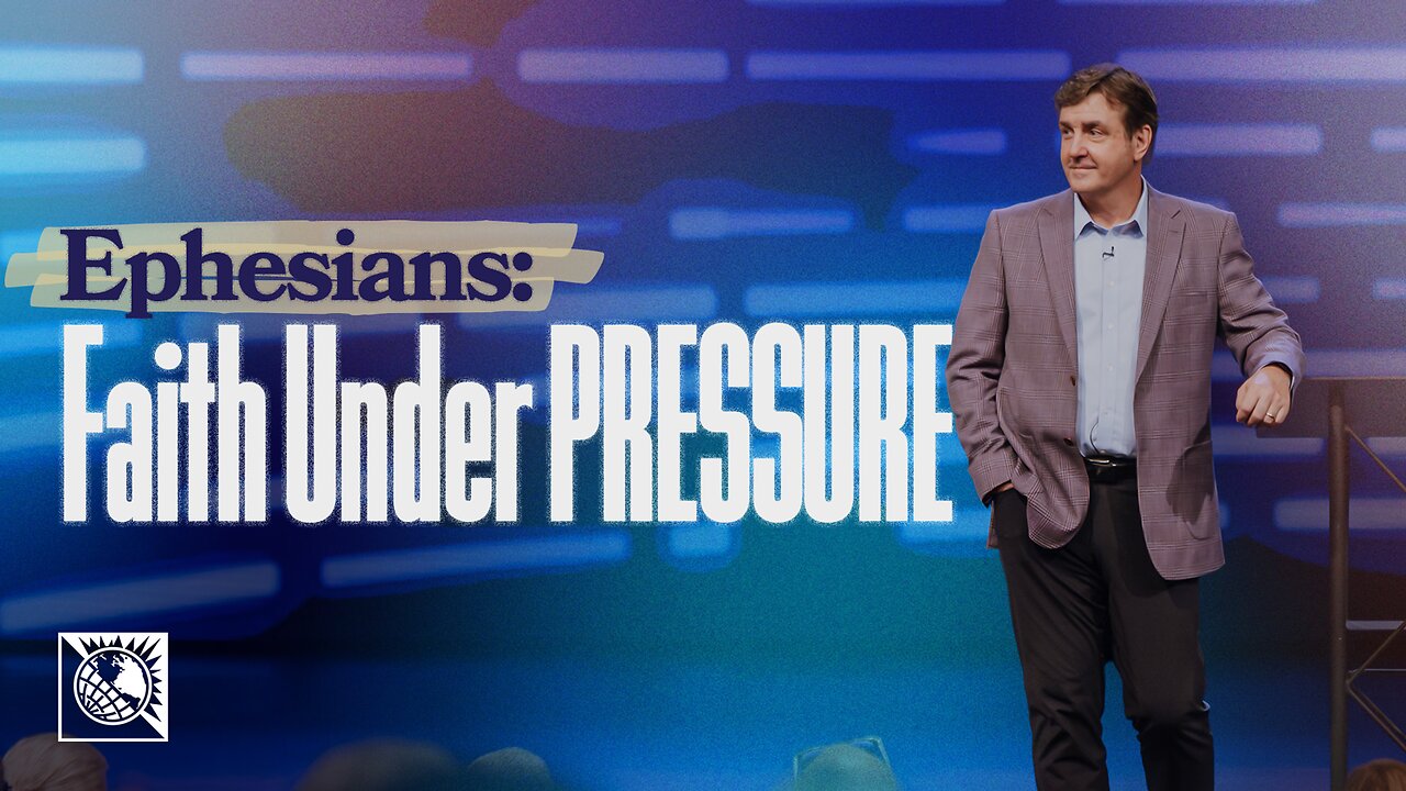 Ephesians: Faith Under Pressure