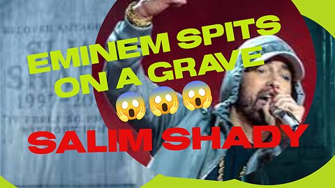 EMINEM SPITS ON A GRAVE of Salim Shady