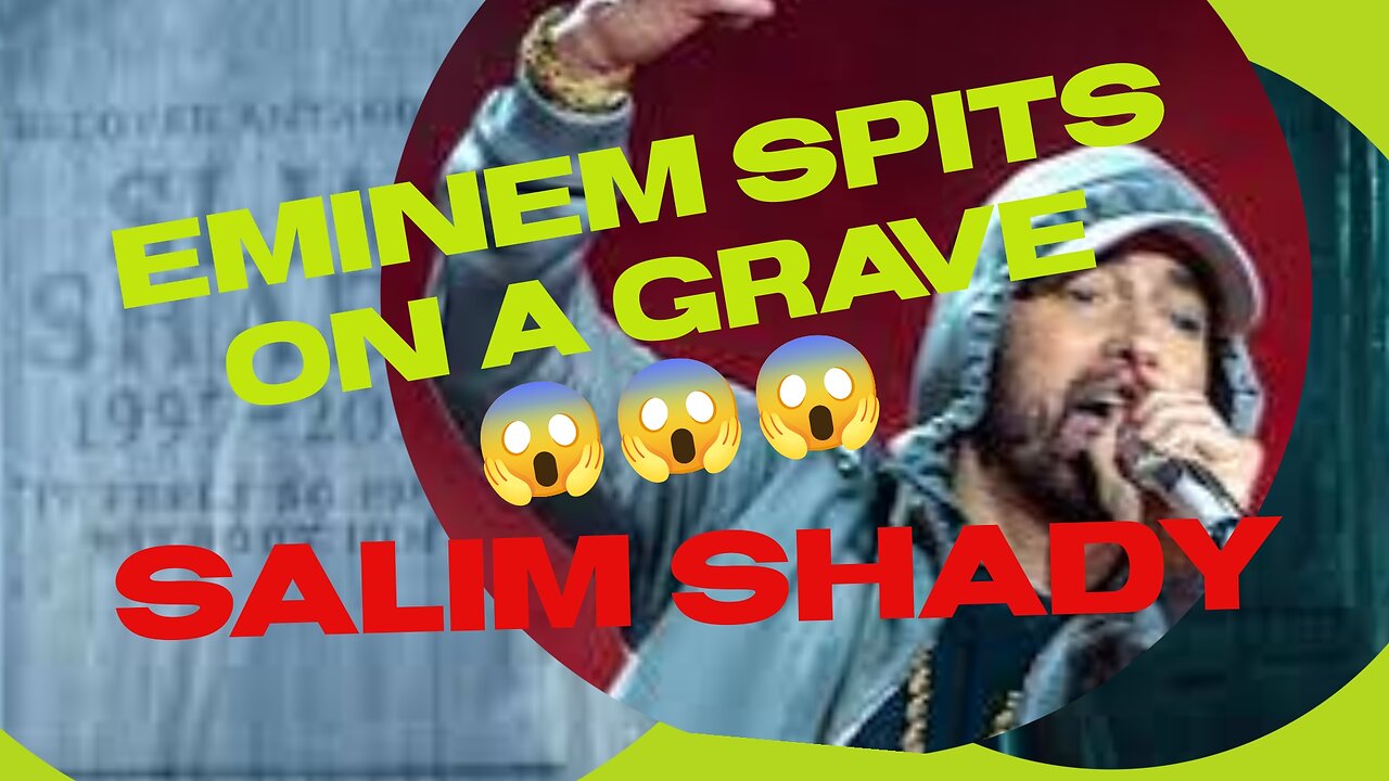 EMINEM SPITS ON A GRAVE of Salim Shady