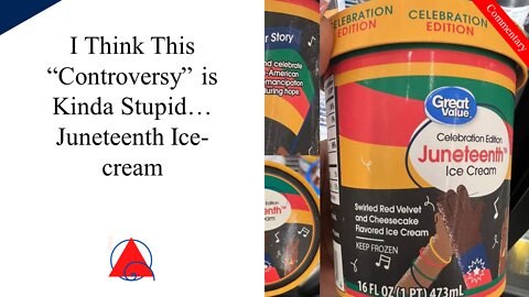 Walmart Pulls Juneteenth Ice-Cream Because of Controversy...