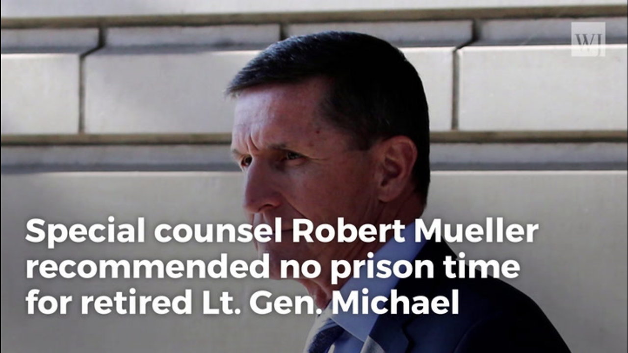 Mueller Recommends No Prison Time for Former Trump Adviser Michael Flynn