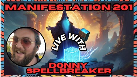 Donny's Takes: Manifestation 201 - Deprogramming and Visualization