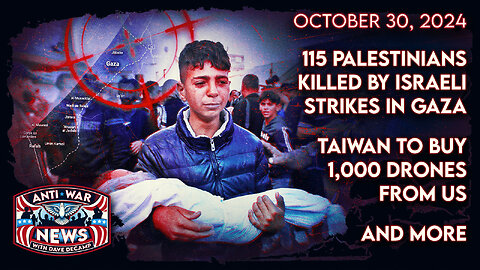 115 Palestinians Killed by Israeli Strikes in Gaza, Taiwan To Buy 1,000 Drones From US, and More