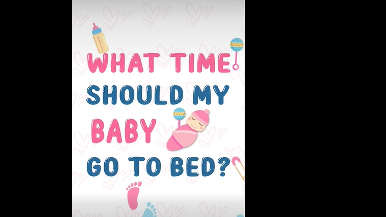 What Time Should My Baby Go To Bed?