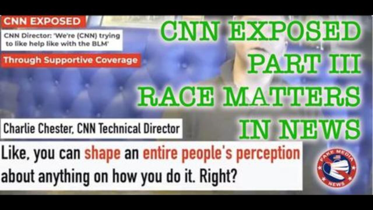 Part 3: CNN Director Caught on Tape - "You Can Shape An Entire People's Perception"