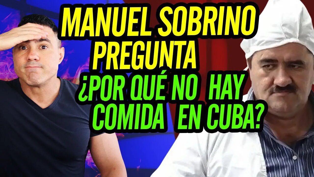 🤣 Manuel Sobrino pregunta ¿Por qué no hay comida en Cuba? 🤣