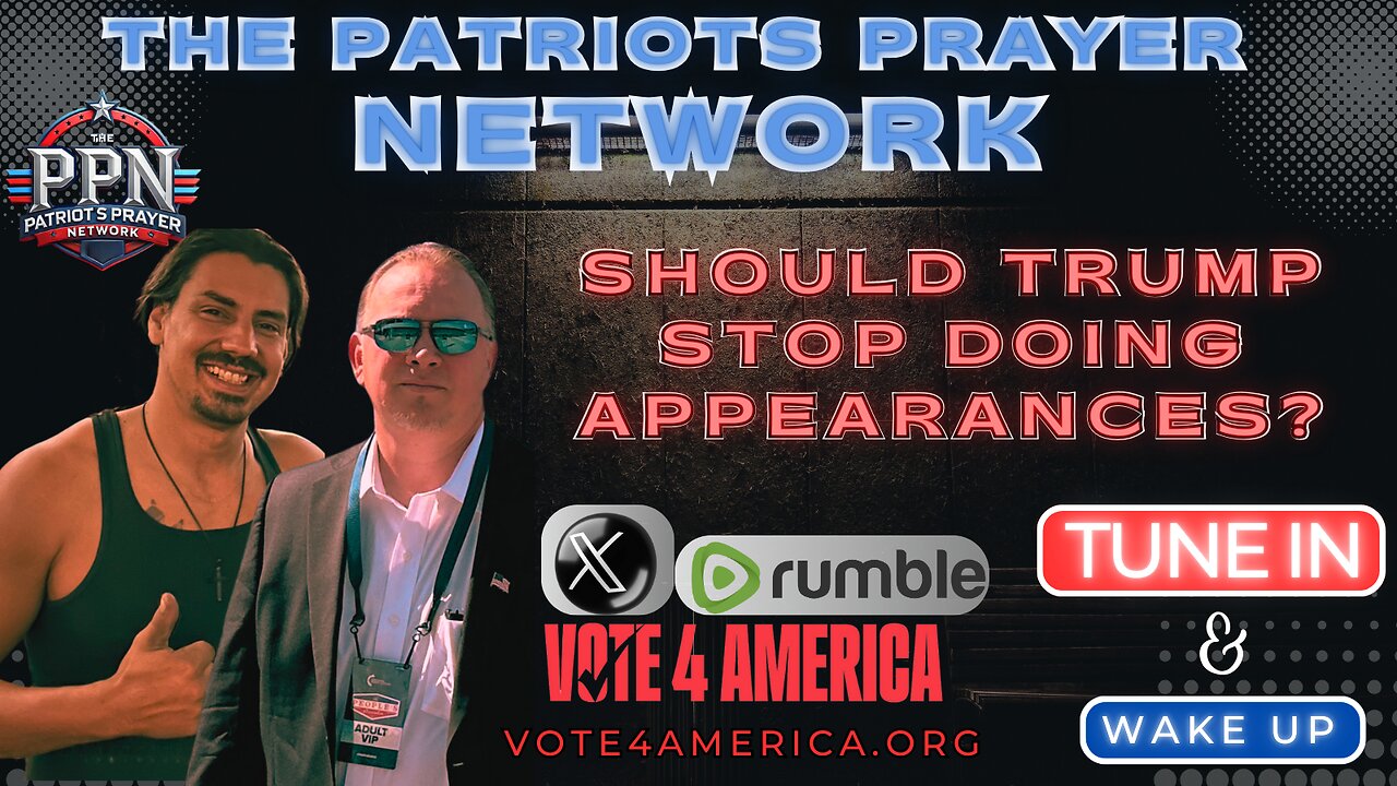 The Patriots Prayer: Should Trump Stop Doing Appearances