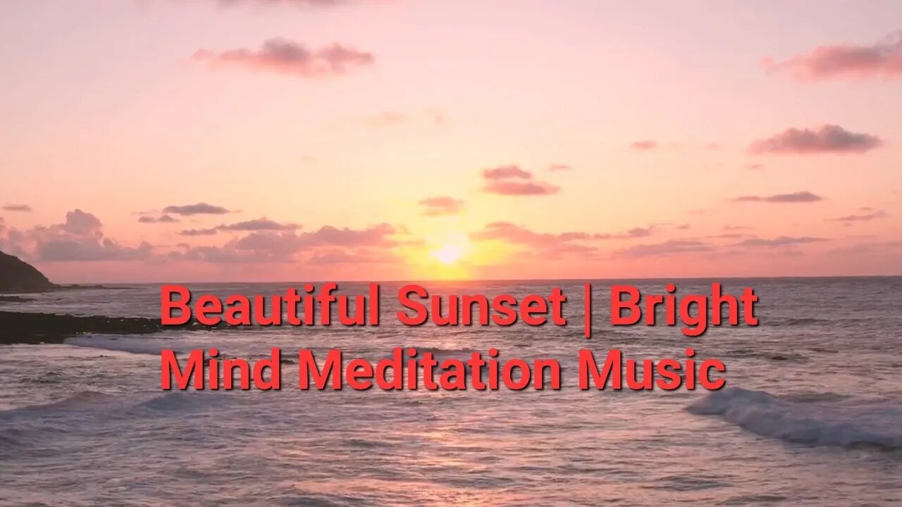 2 Hours Of Beautiful Sunset | Bright Mind Meditation Music #beautiful #sunset @Meditation Channel