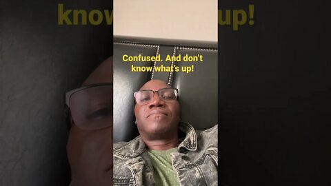 When you’re confused.