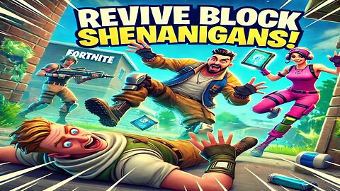 Fortnite Shenanigans: Blocking the Revive Like a Boss!