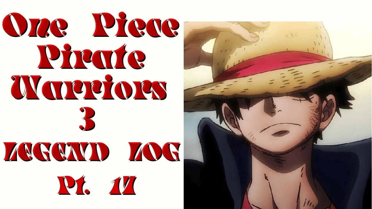 One Piece: Pirate Warriors 3 - Legend Log Pt. 17