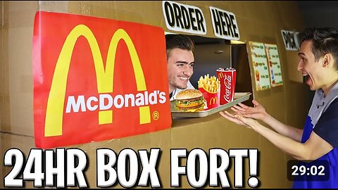 I opened A 24 hours MacDonald box fort!