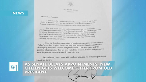 As Senate Delays Appointments, New Citizen Gets Welcome Letter From Old President