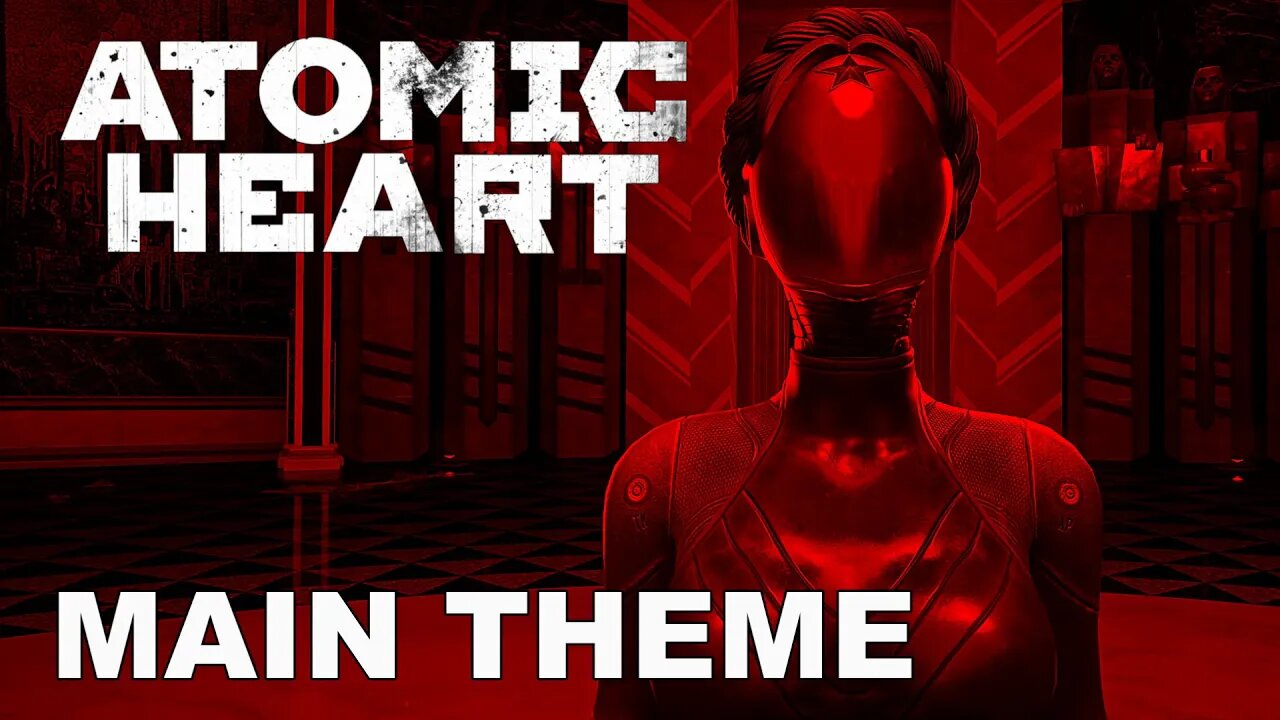 Atomic Heart - Main Theme