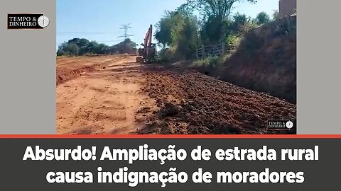 Absurdo! Ampliação de estrada rural em Engenheiro Coelho - SP, causa indignação de moradores