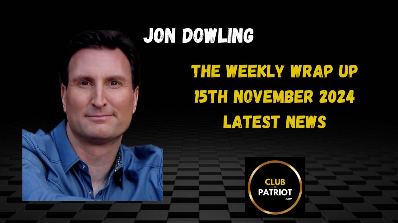 Jon Dowling The Weekly Wrap Up November 15th 2024 Latest News