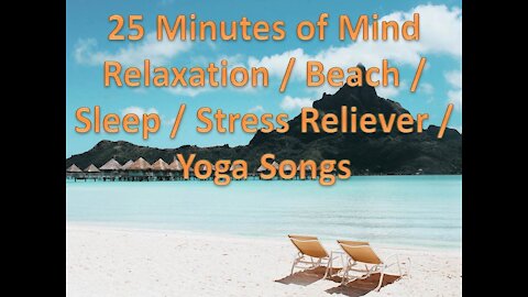 20 Minutes of Mind Relaxation / Beach Therapy / Sleep / Stress Reliever / Yoga Songs