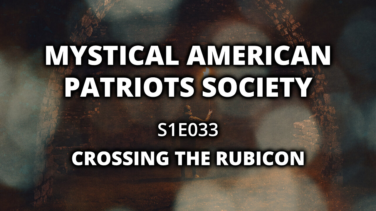 S1E033: Crossing the Rubicon