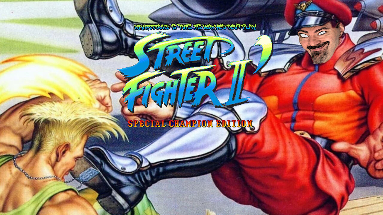 This is How You DON'T Play Street Fighter 2: Special Championship Ed - Defeat Edition KingDDDuke