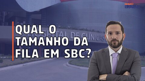 QUAL O TAMANHO DA FILA DE CIRURGIAS E EXAMES EM SBC, ORLANDO MORANDO?