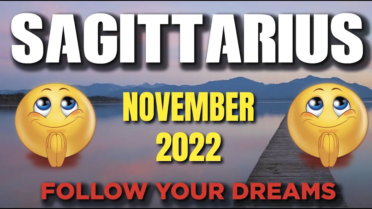 Sagittarius ♐️ 🙌🙏Follow Your Dreams! A Leap Of Faith Shows The Way! 🙌🙏 November 2022 ♐️