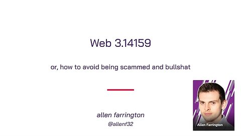 Allen Farrington – Web 3.14159 or, how to avoid being scammed and bullshat