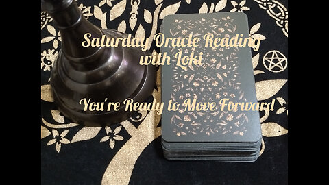 Saturday Oracle Reading with Loki: You Are Ready to Move Forward