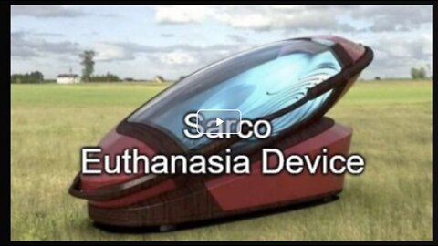 Sarco Euthanasia Device! The New Death Pods!!