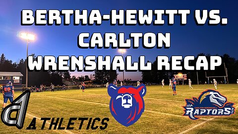 Bertha-Hewitt Bears Vs. Carlton/Wrenshall Raptors Recap w/Volunteer Coach Samuel Moore