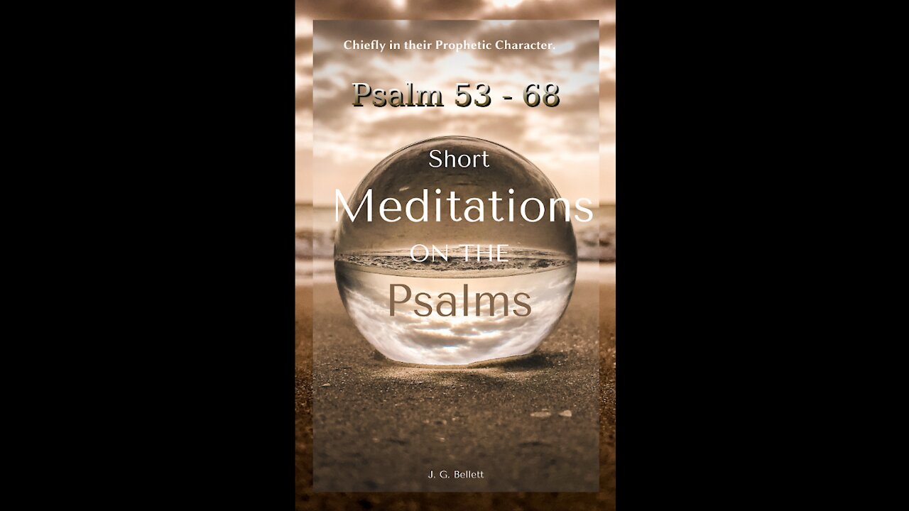 Short Meditations on the Psalms, Psalm 53 to 68