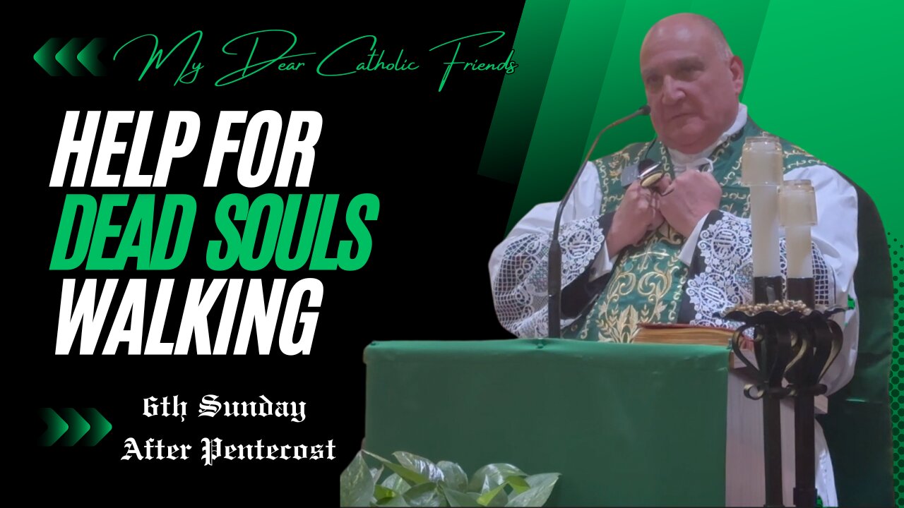 Help For Dead Souls Walking | 6th Sunday After Pentecost (2024)